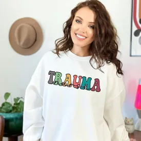 Trauma Nurse Sweatshirt